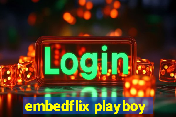 embedflix playboy